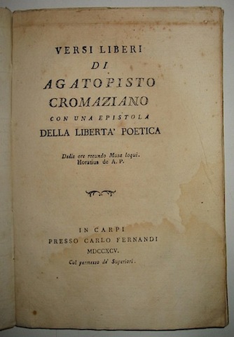 Antonio Buonafede Versi liberi di Agatopisto Cromaziano con una epistola della libertà  poetica 1795 in Carpi presso Carlo Fernandi